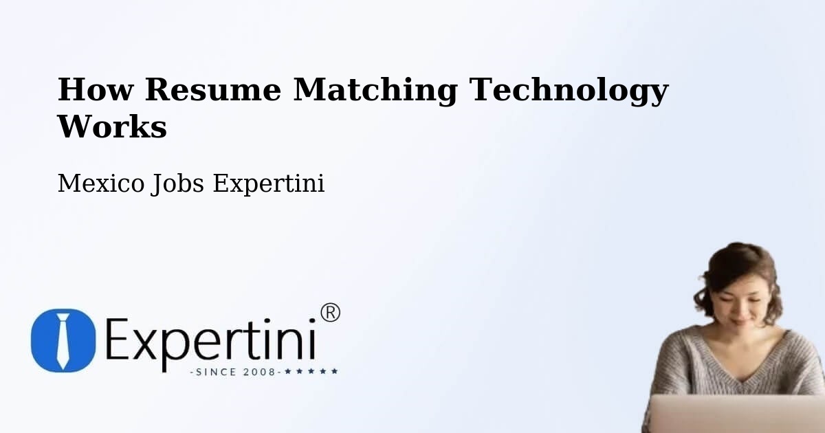 How Resume Matching Technology Works - Mexico Jobs Expertini